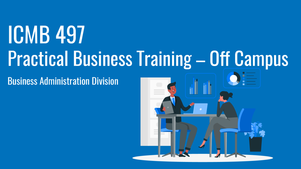 ICMB 497 Practical Business Training – Off Campus